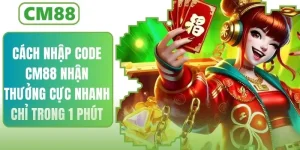 Cách Nhập Code CM88 Chỉ Trong 1 Phút Nhận Thưởng Cực Nhanh
