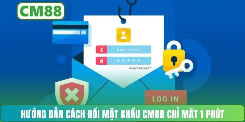 Hướng dẫn cách đổi mật khẩu CM88 chỉ mất 1 phút